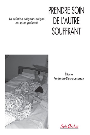 Prendre soin de l'autre souffrant : la relation soignant-soigné en soins palliatifs