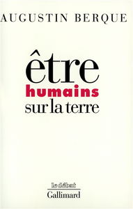 Etre humains sur la terre : principes d'éthique de l'écoumène
