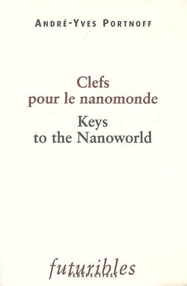 Clefs pour le nanomonde. Keys to the nanoworld
