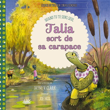 Couverture de Talia sort de sa carapace : quand tu te sens seul