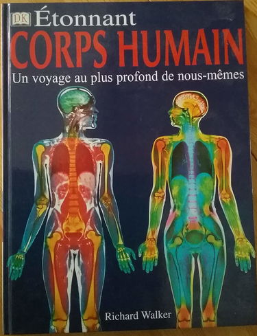 Étonnant corps humain : un voyage au plus profond de nous-même