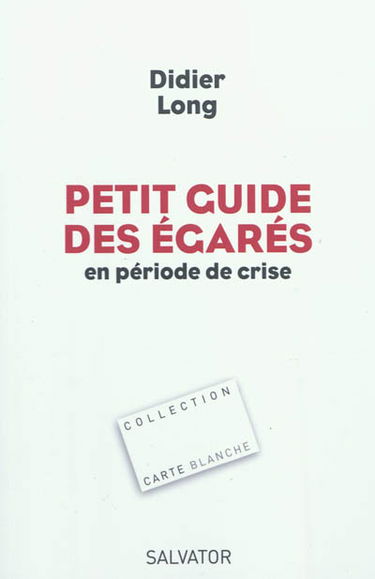 Petit guide des égarés en période de crise
