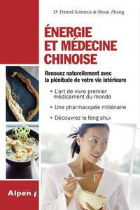 Energie et médecine chinoise : renouez naturellement avec la plénitude de votre vie intérieure