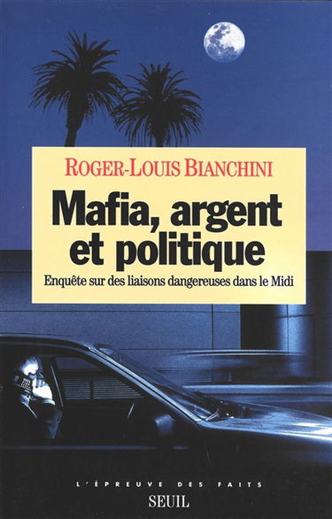 Mafia, argent et politique : enquête sur des liaisons dangereuses dans le Midi