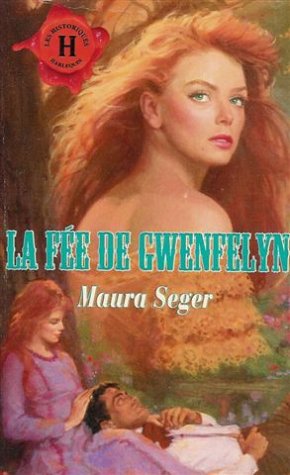 La fée de Gwenfelyn : Collection : Harlequin les historiques n° 90