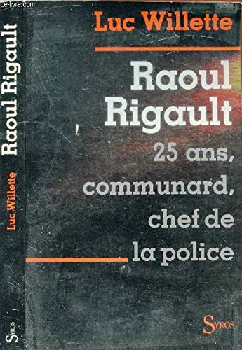 Raoul Rigault : 25 ans communard chef de police