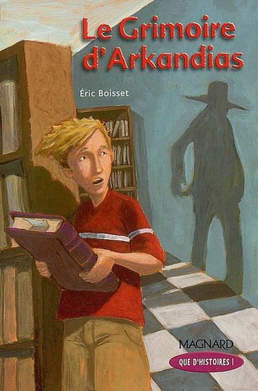 La trilogie d'Arkandias. Vol. 1. Le grimoire d'Arkandias : CM2