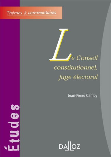 Le Conseil constitutionnel, juge électoral