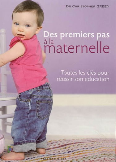 Des premiers pas à la maternelle : toutes les clés pour réussir son éducation