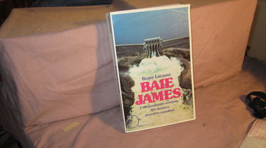 Baie James : l'extraordinaire aventure des derniers pionniers canadiens