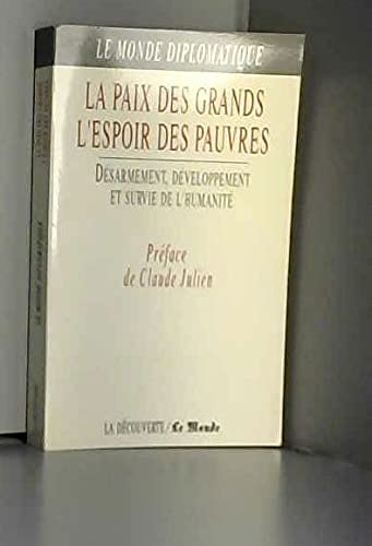 La Paix des grands, l'espoir des pauvres : désarmement, développement et survie de l'humanité