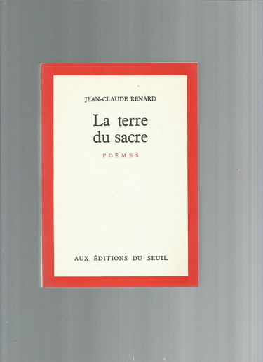 Jean-Claude Renard. La Terre du sacre : Poèmes