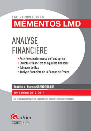 Analyse financière : activité et performance de l'entreprise, structure financière et équilibre financier, tableaux de flux, analyse financière de la Banque de France