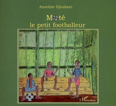 Moté le petit footballeur : Cameroun
