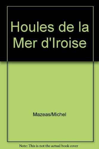 Les Houles de la mer d'Iroise : récits 1911-1993