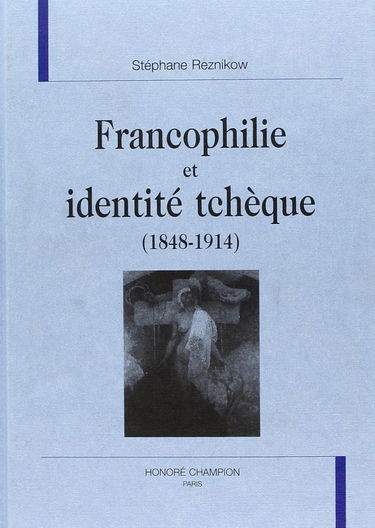 Francophilie et identité tchèque (1848-1914)