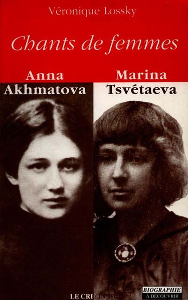 Chants de femmes : Anna Akhmatova, Marina Tsvétaeva