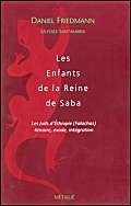 Les enfants de la reine de Saba : les Juifs d'Ethiopie (Falachas) : histoire, exode et intégration