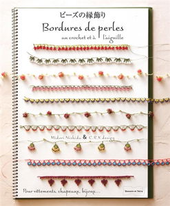 Bordures de perles au crochet et à l'aiguille : pour vêtements, chapeaux, bijoux...