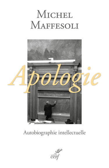 Apologie : une autobiographie intellectuelle