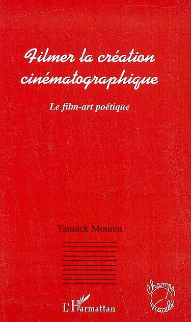 Filmer la création cinématographique : le film-art poétique