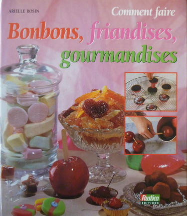 Bonbons, friandises, gourmandises : comment faire