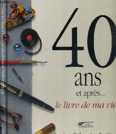 40 ans et après... : le livre de ma vie