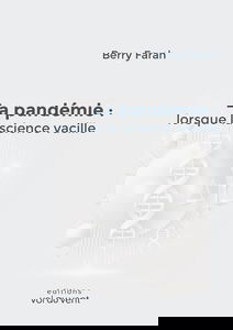 La pandémie: lorsque la science vacille