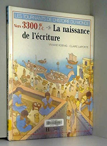 La Naissance de l'écriture : vers 3300 avant J.-C.