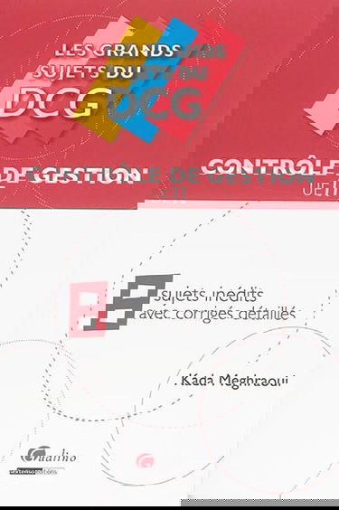 Contrôle de gestion UE11 : 8 sujets inédits avec corrigés détaillés