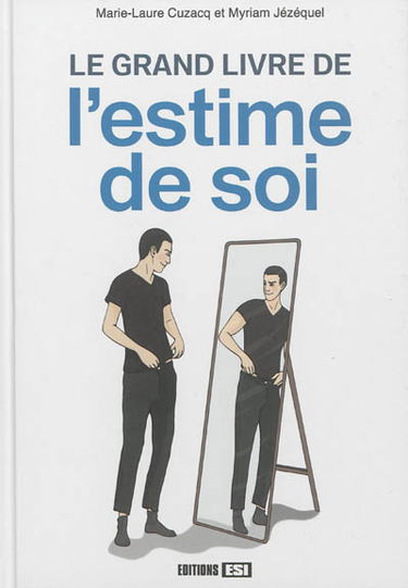 Le grand livre de l'estime de soi