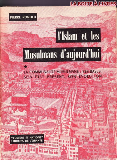 Couverture de Pierre Rondot. L'Islam et les Musulmans d'aujourd'hui : 2e édition