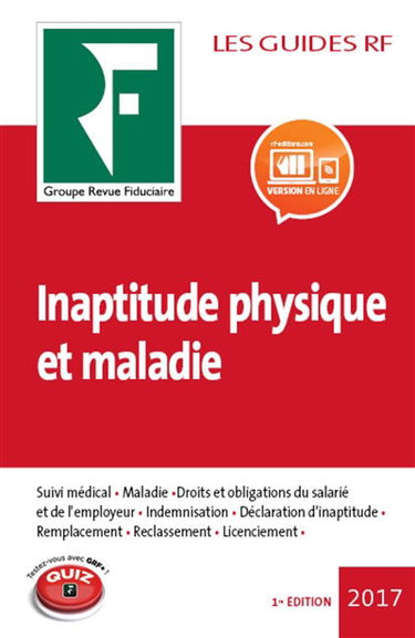 Inaptitude physique et maladie du salarié : suivi médical, maladie, droits et obligations du salarié et de l'employeur, indemnisation, déclaration d'inaptitude, remplacement, reclassement, licenciement
