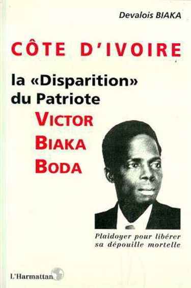 La Disparition du patriote ivoirien Victor Biaka Boda : plaidoyer pour libérer sa dépouille mortelle