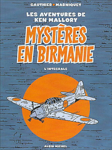 Mystères en Birmanie : les aventures de Ken Mallory : l'intégrale