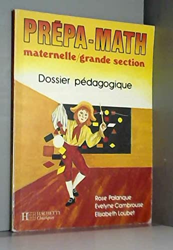 Prépa-math : maternelle grande section, dossier pédagogique