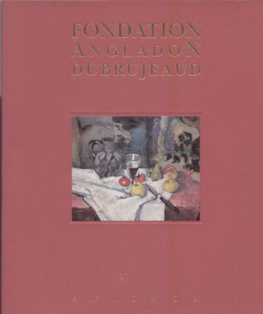 Chefs-d'oeuvre de la Fondation Angladon-Dubrujeaud