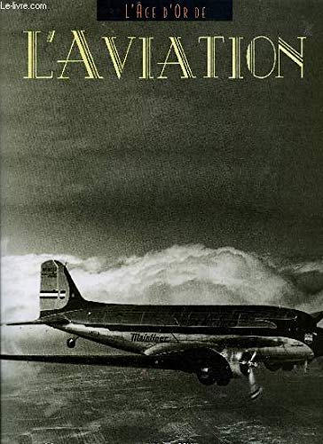L'aviation (L'âge d'or de)