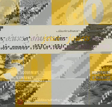 Nos jeux et jouets dans les années 1950 et 1960