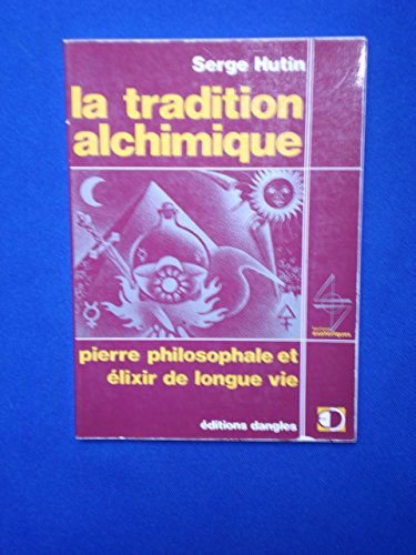la tradition alchimique: pierre philosophale et élixir de longue vie
