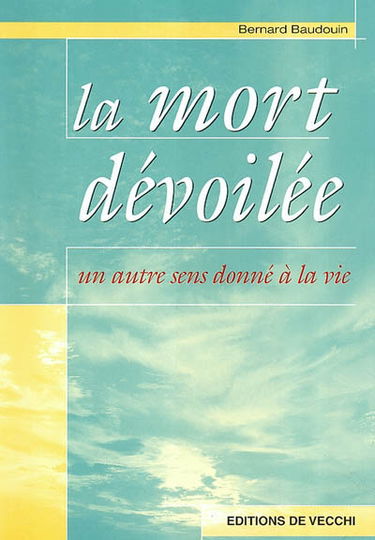 La mort dévoilée : un autre sens donné à la vie