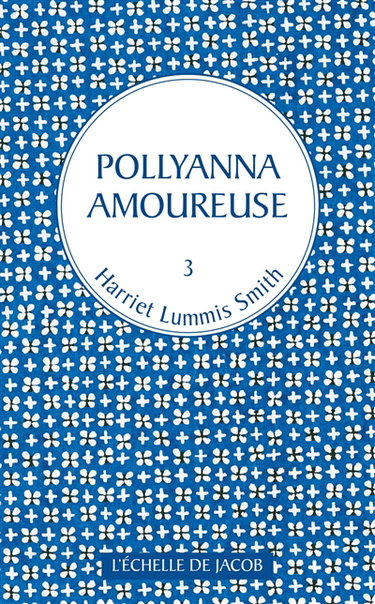 Couverture de Pollyanna. Vol. 3. Pollyanna amoureuse