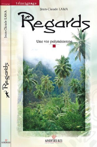 Regards : une vie polynésienne