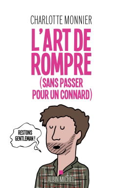 L'art de rompre (sans passer pour un connard)