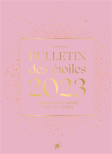 Bulletin des étoiles 2023 : l'énergie de l'année avec les astres