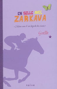 En selle avec Zarkava : l'histoire vraie d'une légende des courses