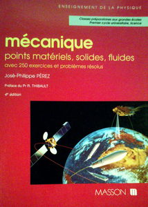 Mécanique: Points matériels, solides, fluides, avec 250 exercices et problèmes résolus