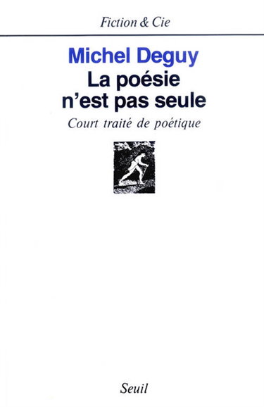 Couverture de La poésie n'est pas seule : court traité de poétique par Michel Deguy
