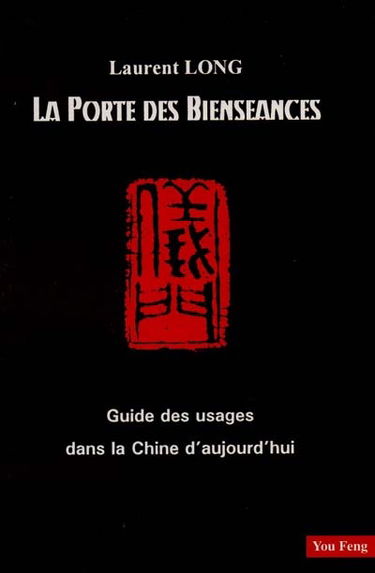 La porte des bienséances : guide des usages dans la Chine d'aujourd'hui