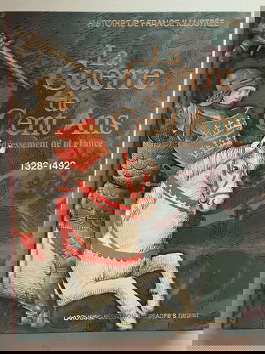 Histoire De France Illustrée - La Guerre De Cent Ans Et Le Redressement De La France : 1328 - 1492